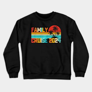 Family Vacation 2024 Making Memories Together Family Cruise Crewneck Sweatshirt